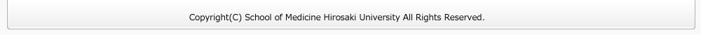 Copyright(C) School of Medicine Hirosaki University All Rights Reserved.